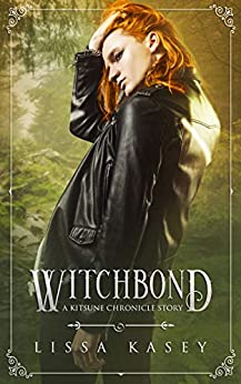 Witchbond - Lissa Kasey - Kitsune Chronicles