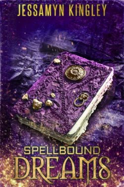 Spellbound Dreams - Jessamyn Kingley