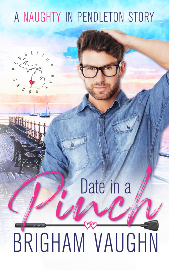 Date in a Pinch - Brigham Vaughn - Naughty in Pendleton