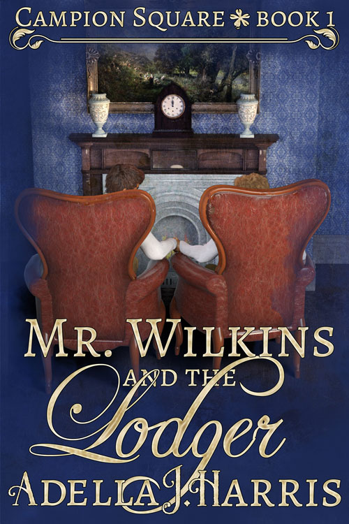 Mr. Wilkins and the Lodger - Adella J. Harris - Campion Square