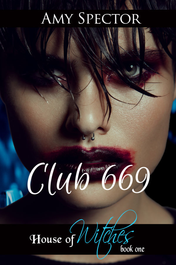 Club 669 - Amy Spector - House of Witches