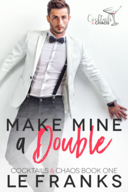 Make Mine a Double - LE Franks - Cocktails & Chaos