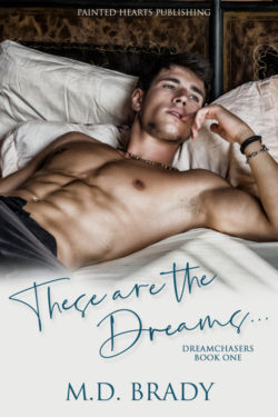 Yjese Are the Dreams - M.D. Brady - Dreamchasers