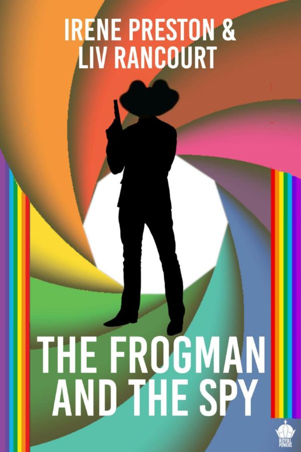 The Frogman and the Spy - Irene Preston and Liv Rancourt