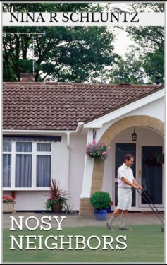 Nosy Neighbors - Nina R Schluntz