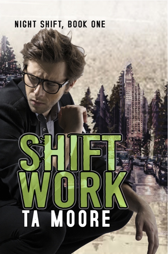 Shift Work - T.A. Moore