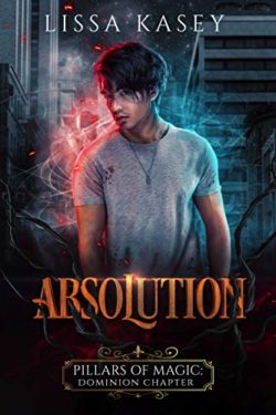 Absolution - Lissa Kasey - Pillars of Magic: Dominion Chapter