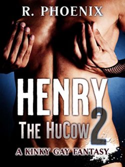 Henry the Hucow 2 - R. Phoenix