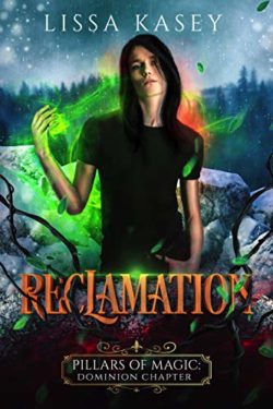 Reclamation - Lissa Kasey - Pillars of Magic: Dominion Chapter