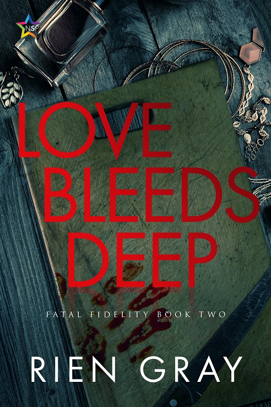 Love Bleeds Deep - Rien Gray - Fatal Fidelity