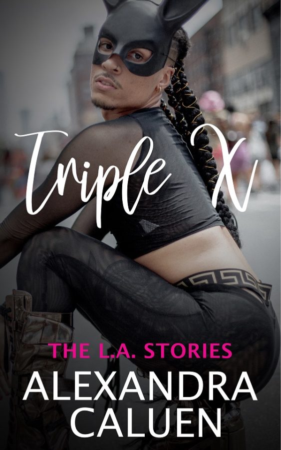 Triple X - Alexandra Caluen - The L.A. Stories