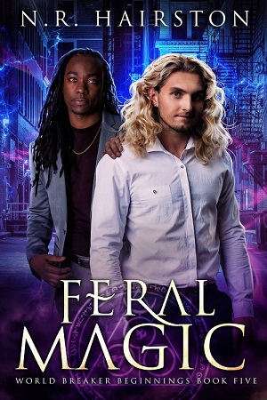 Feral Magic - N.R. Hairston - World Breaker Beginnings