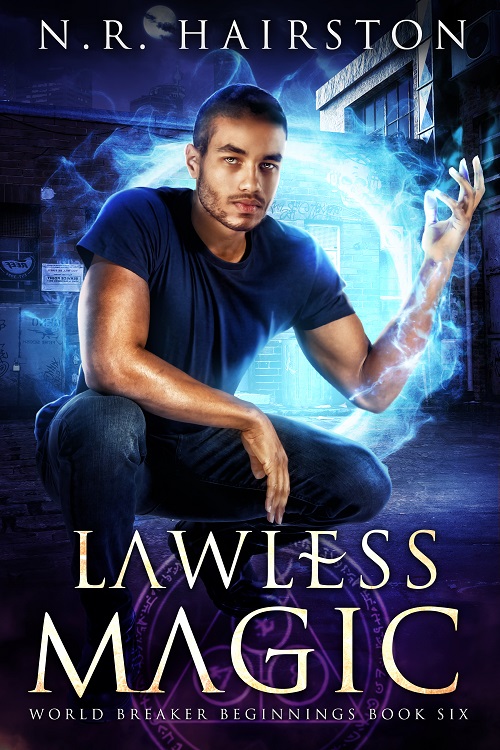 Lawless Magic - N.R. Hairston - World Breaker Beginnings