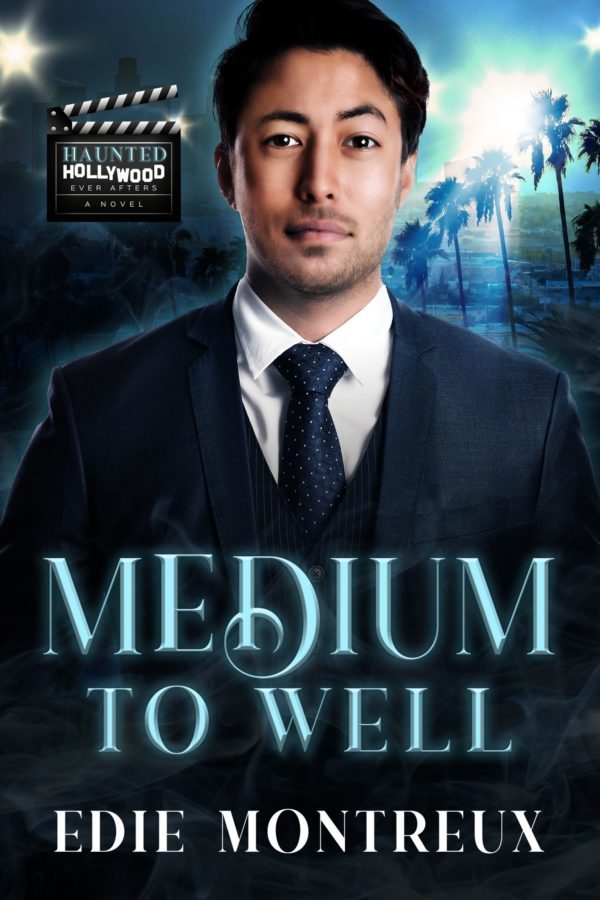 Medium to Well - Edie Montreux - Haunted Hollywood Ever Afters