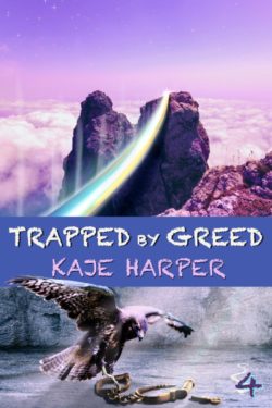 Trapped by Greed - Kaje Harper
