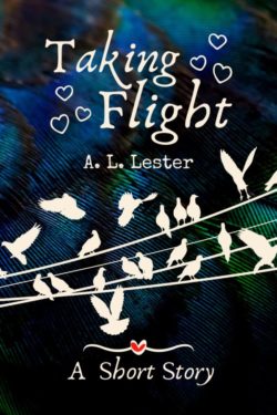 Taking Flight - A.L. Lester