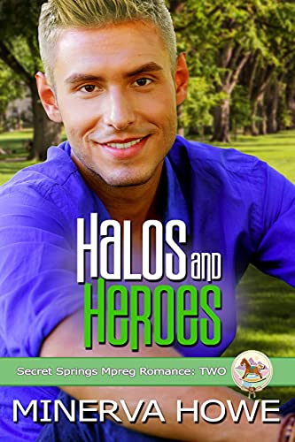 Halos and Heroes - Minerva Howe - Secret Springs Mpreg Romance