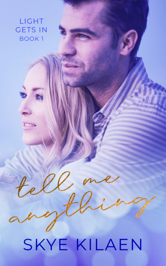 Tell Me Anything - Skye Kilaen - Light Gets In