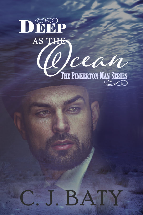 Deep As The Ocean - C.J. Baty - The Pinkerton Man Series