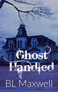 Ghost Handled - BL Maxwell - Valley Ghosts