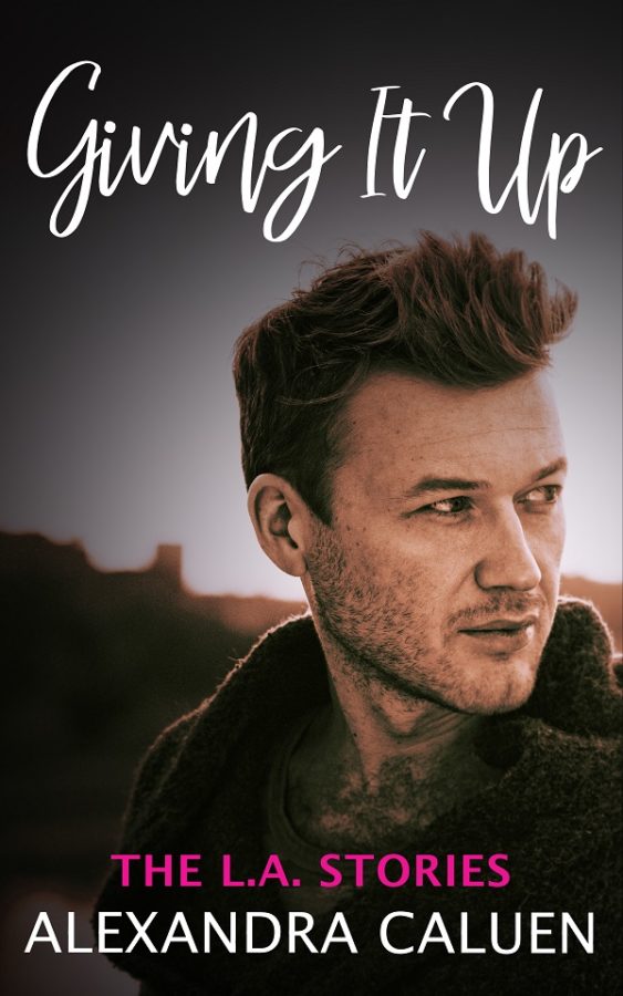 Giving It Up - Alexandra Caluen - The L.A. Stories