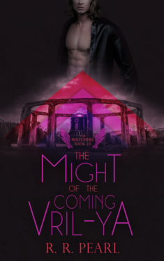 The Might of The Coming Vri-lYa - R.R. Pearl - Watchers