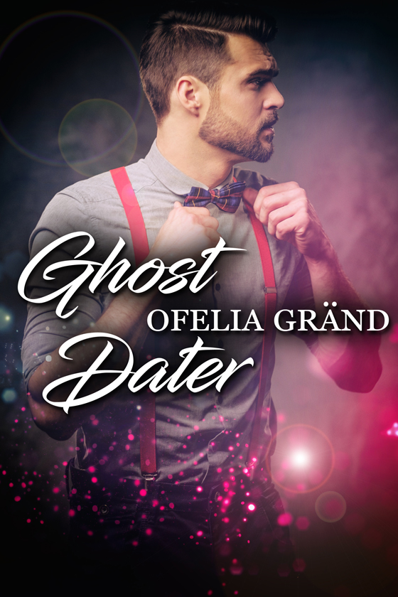 Ghost Dater - Ofelia Gränd