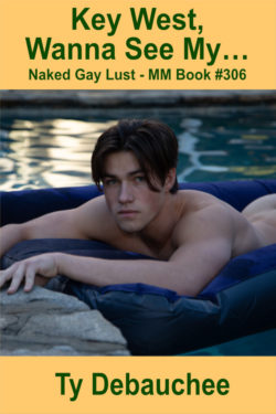 Key West, Wanna See My... - Ty Debauchee - Naked Gay Lust