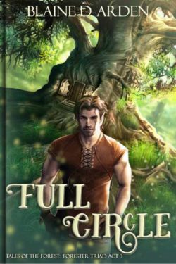 Full Circle - Blaine D. Arden - Tales of the Forest