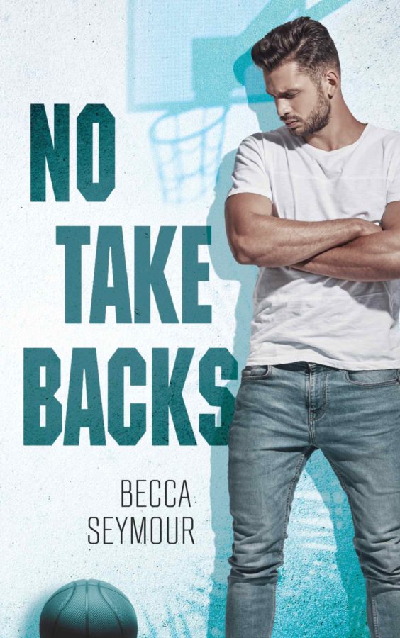 No Take Backs - Becca Seymour
