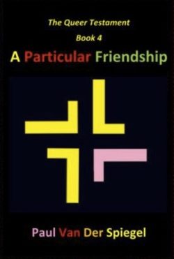 A Particular Friendship - Paul van Der Spiegel