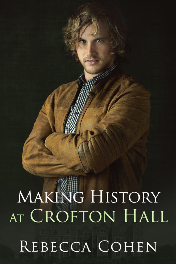 Making History at Crofton Hall - Rebecca Cohen