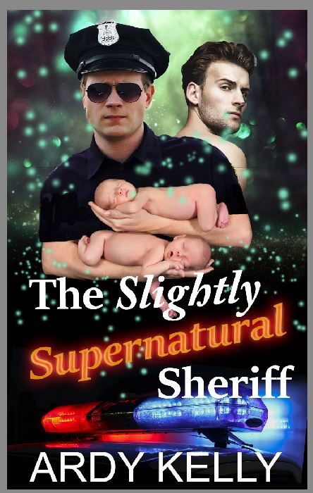 The Slightly Supernatural Sheriff - Ardy Kelly