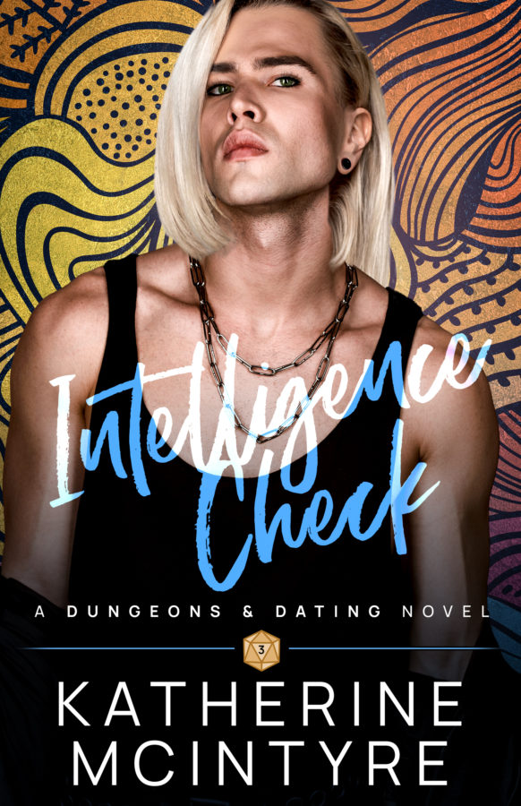 Intelligence Check - Katherine McIntyre - Dungeons & Dating
