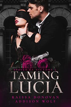 Taming Lucia - Raissa Donovan, Addison Wolf - Spoils of Victory
