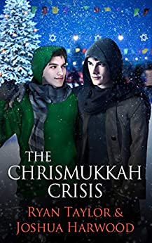 The Chrismukkah Crisis - Ryan Taylor and Joshua Harwood