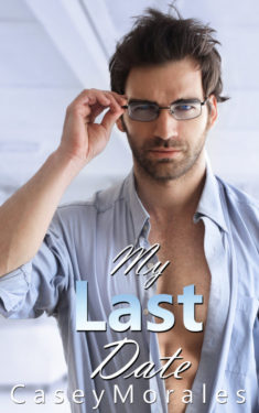 My Last Date - Casey Morales