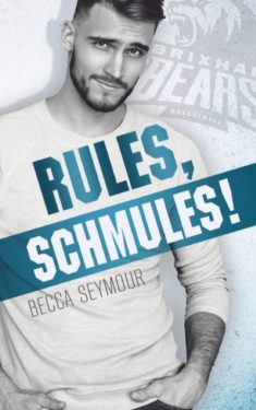 Rules, Schmules - Becca Seymour