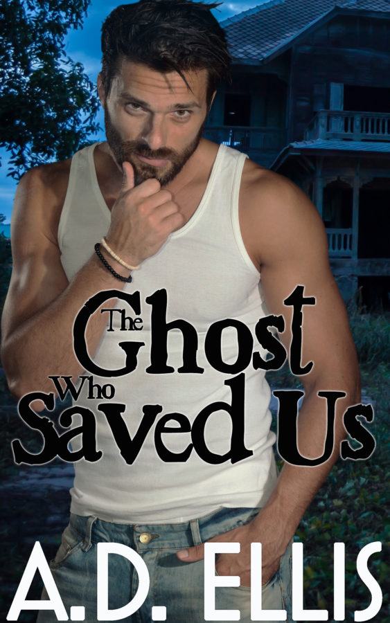 The Ghost Who Saved Us - A.D. Ellis
