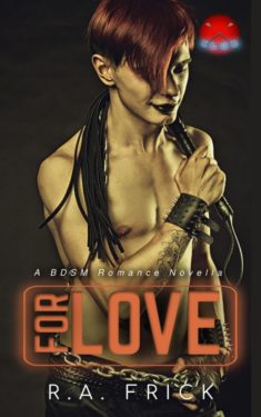 For Love - R.A. Frick