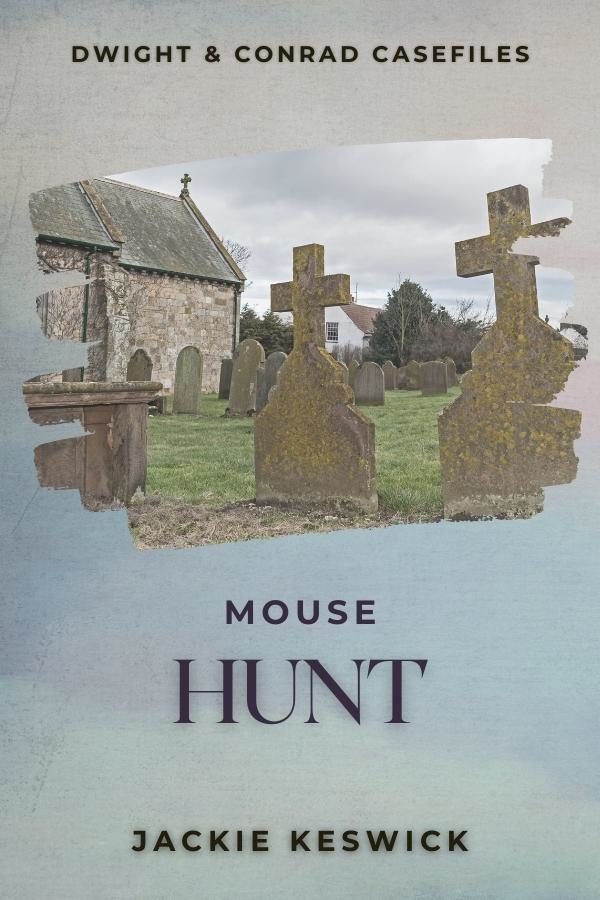 Mouse Hunt - Jackie Keswick - Dwight & Conrad Casefiles