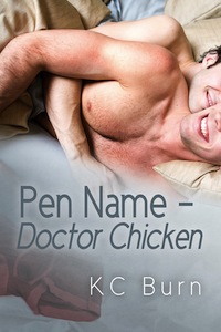 Pen Name - Doctor Chicken - KC Burn