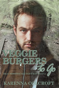 Veggie Burgers to Go - Karenna Colcroft - Real Werewolves Don't Eat Meat