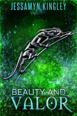 Beauty and Valor - Jessamyn Kingley