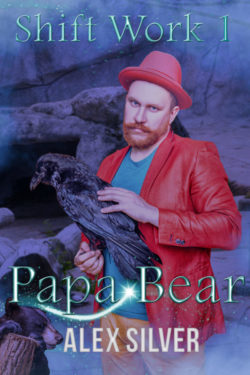 Papa Bear -nAlex Silver - Shift Work