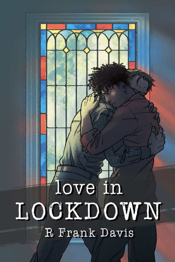 Love in Lockdown - R. Frank Davis