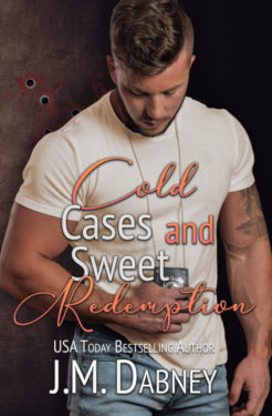 Cold Cases and Sweet Redemption - J.M. Dabney
