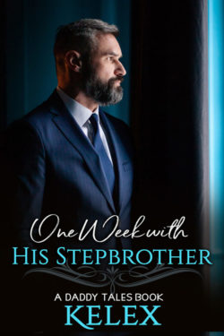 One Week With His Stepbrother - Kelex - Daddy Tales