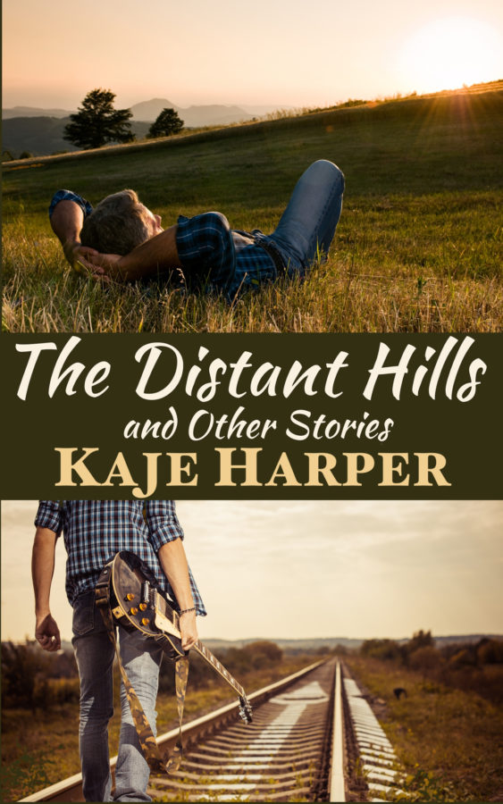 The Distant Hills and Other Stories - Kaje Harper