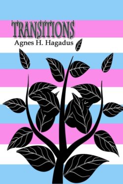 Transitions - Agnes H. Hagadus